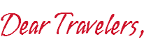 Dear Travelers,
